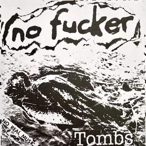NO FUCKER / TOMBS (7")