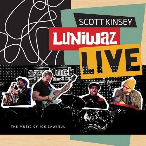 SCOTT KINSEY / スコット・キンゼイ / LUNIWAZ-LIVE: THE MUSIC OF JOE ZAWINUL