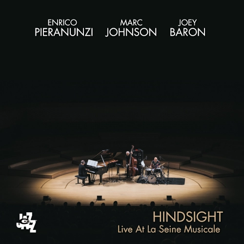 ENRICO PIERANUNZI / エンリコ・ピエラヌンツィ / ハインドサイト - ライヴ･アット･ラ･セーヌ･ミュジカル / HINDSIGHT - LIVE AT LA SEINE MUSICALE