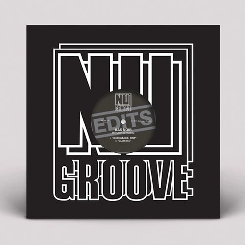 BAS NOIR / MY LOVE IS MAGIC (EDITS)