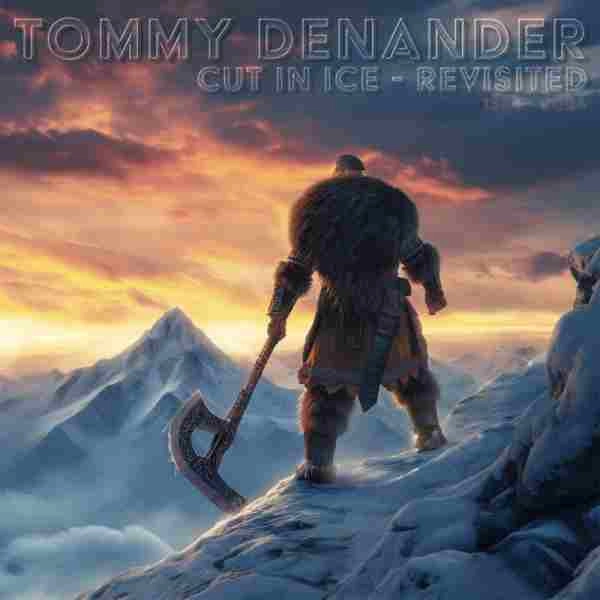 TOMMY DENANDER / CUT IN ICE (REVISITED)