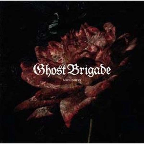 GHOST BRIGADE / MMV-MMXX / MMV-MMXX 