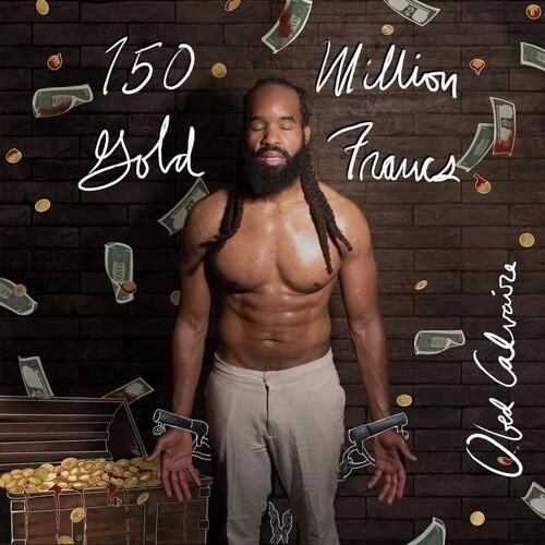 OBED CALVAIRE / 150 MILLION GOLD FRANCS