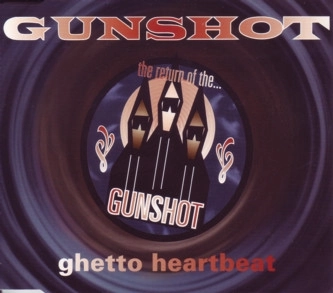GUNSHOT / GHETTO HEARTBEAT