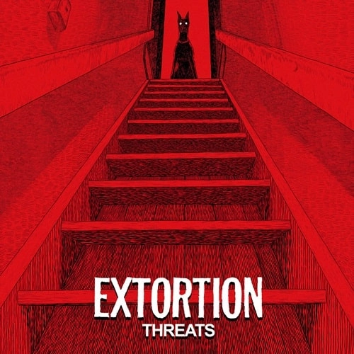 EXTORTION / THREATS (7")