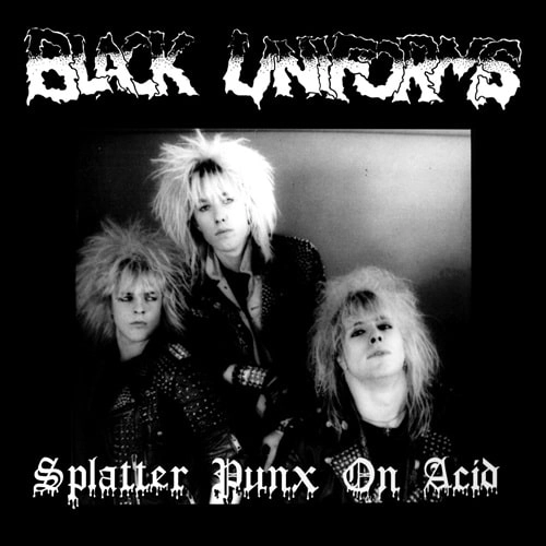 BLACK UNIFORMS / ブラックユニフォームズ / SPLATTER PUNX ON ACID (LP)