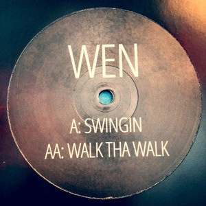 WEN / SWINGIN / WALK THA WALK