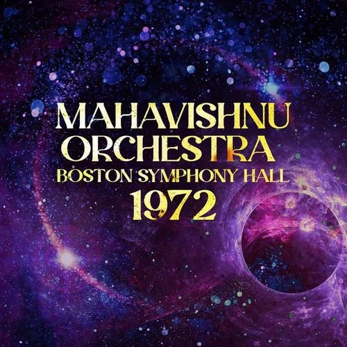 MAHAVISHNU ORCHESTRA / マハヴィシュヌ・オーケストラ / BOSTON SYMPHONY HALL 1972