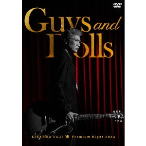 KOJI KIKKAWA / 吉川晃司 / KIKKAWA KOJI Premium Night 2023 “Guys & Dolls”