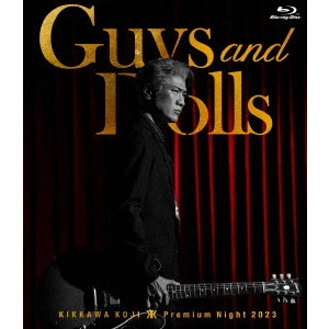 KOJI KIKKAWA / 吉川晃司 / KIKKAWA KOJI Premium Night 2023 “Guys & Dolls”