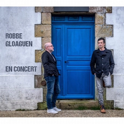 FABIEN ROBBE / JEROME GLOAGUEN / EN CONCERT