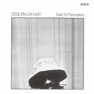 CECIL TAYLOR / セシル・テイラー / ダーク・トゥ・ゼムセルヴズ / DARK TO THEMSELVES