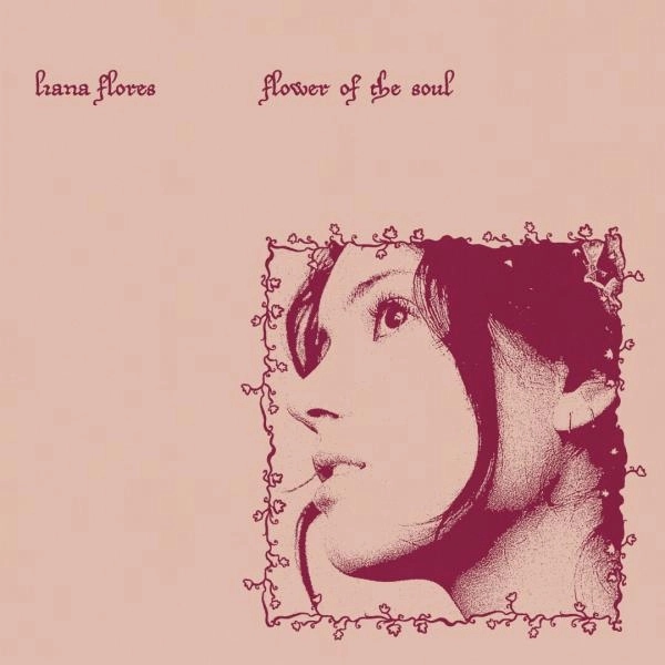 LIANA FLORES / リアナ・フローレス / FLOWER OF THE SOUL