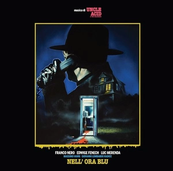 UNCLE ACID & THE DEADBEATS / アンクル・アシッド&ザ・デッドビーツ / NELL' ORA BLU / 血染めのブルーアワー