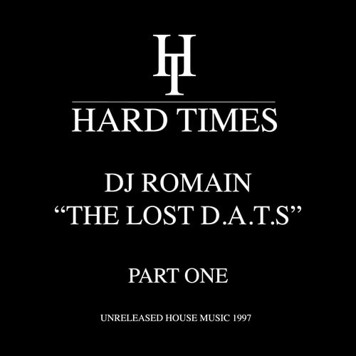 DJ ROMAIN / LOST D.A.T.S. PART 1 - UNRELEASED HOUSE MUSIC 1997