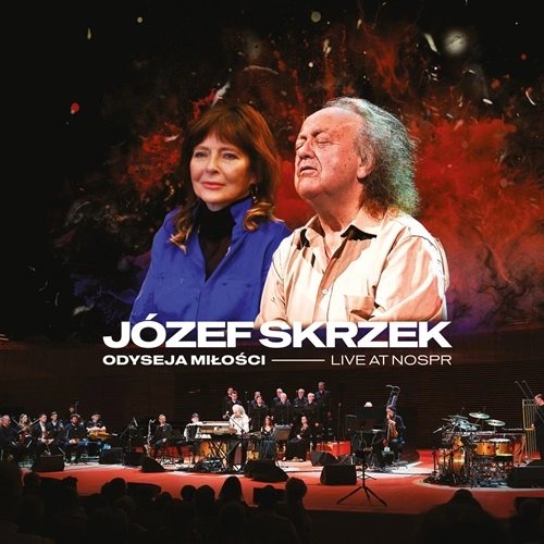 JOZEF SKRZEK / ヨゼフ・スカルツェク / ODYSEJA MILOSCI - LIVE AT NOSPR