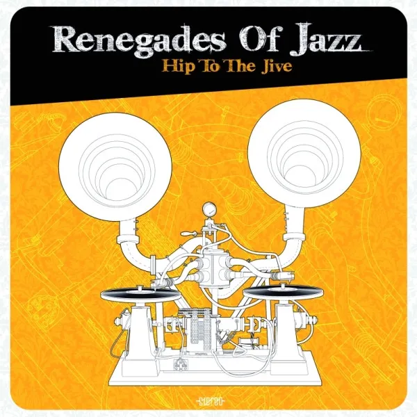 RENEGADES OF JAZZ / レネゲイズ・オブ・ジャズ / HIP TO THE JIVE