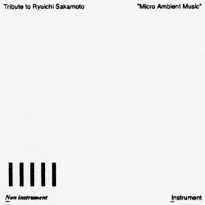 V.A. (Tribute to Ryuichi Sakamoto) / "Tribute to Ryuichi Sakamoto “Micro Ambient Music"" Vol. 6"