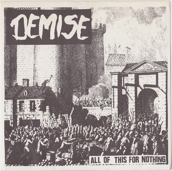 DEMISE / ALL OF THIS FOR NOTHING