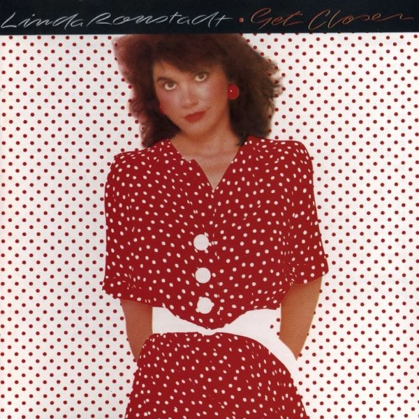 LINDA RONSTADT / リンダ・ロンシュタット / ゲット･クローサー