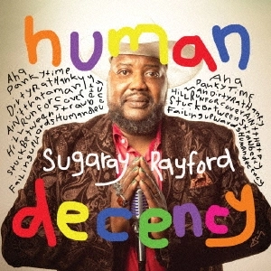 SUGARAY RAYFORD / シュガーレイ・レイフォード / ヒューマン･ディーセンシー / HUMAN DECENCY