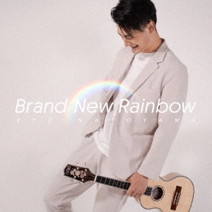 RYO NATOYAMA / 名渡山遼 / Brand New Rainbow