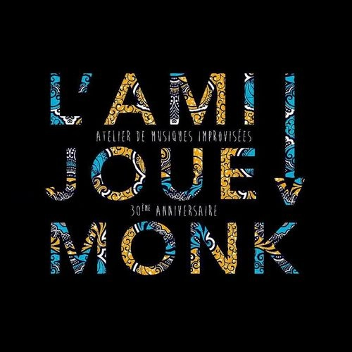 CAPUCINE OLLIVIER / L'AMI JOUE MONK