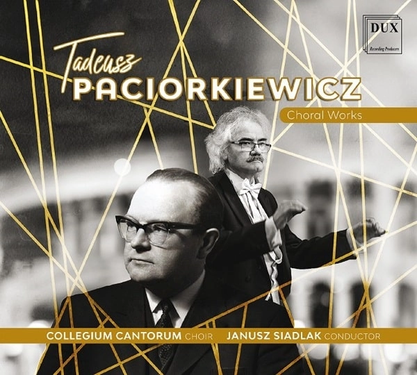JANUSZ SIADLAK / ヤヌシュ・シャドラク / PACIORKIEWICZ:CHORAL WORKS