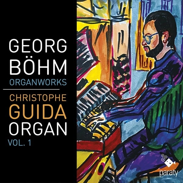 CHRISTOPHE GUIDA / クリストフ・グイダ / GEORG BOHM:ORGAN WORKS