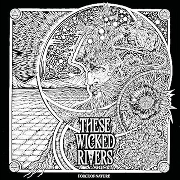 THESE WICKED RIVERS / FORCE OF NATURE