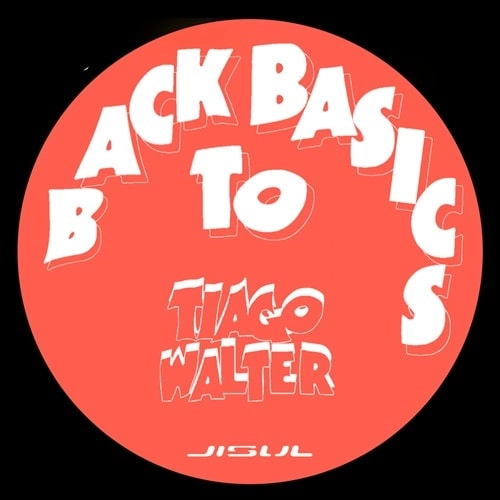 TIAGO WALTER / BACK TO BASICS EP