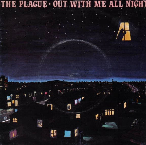 PLAGUE / プレイグ / OUT WITH ME ALL NIGHT
