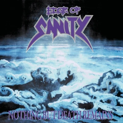 EDGE OF SANITY / エッジ・オブ・サニティー / NOTHING BUT DEATH REMAINS (RE-ISSUE)<VINYL> / NOTHING BUT DEATH REMAINS (RE-ISSUE)<BLACK VINYL>