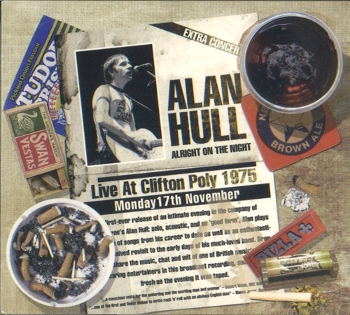 ALAN HULL / アラン・ハル / ALRIGHT ON THE NIGHT - LIVE AT CLIFTON POLY 1975