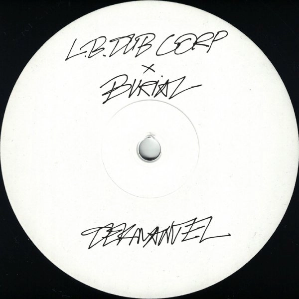 L.B. DUB CORP / ONLY THE GOOD TIMES (BURIAL REMIX)