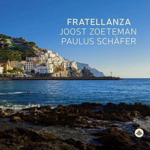 JOOST ZOETEMAN & PAULUS SCHAFER / ヨースト・ズーテマン&パウルス・シェーファー / FRATELLANZA
