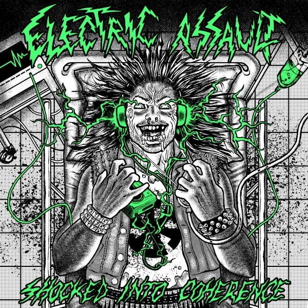 ELECTRIC ASSAULT / SHOCKED INTO COHERENCE