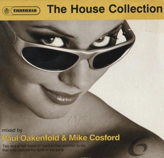 PAUL OAKENFOLD & MIKE COSFORD / THE HOUSE COLLECTION VOLUME 6