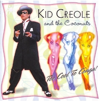 KID CREOLE & THE COCONUTS / キッド・クレオール&ザ・ココナッツ / トゥー･クール･トゥ･コンガ! / TOO COOL TO CONGA!
