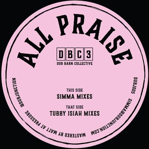 DBC3 / ALL PRAISE (SIMMA & TUBBY ISIAH MIXES)