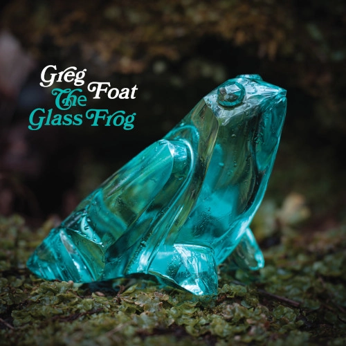 GREG FOAT / グレッグ・フォート / GLASS FROG