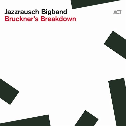 JAZZRAUSCH BIGBAND / ジャズラオシュ・ビッグバンド / BRUCKNER'S BREAKDOWN