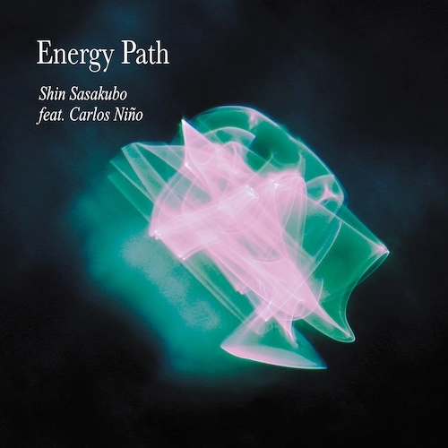SHIN SASAKUBO & CARLOS NINO / 笹久保 伸 & カルロス・ニーニョ / エナジー･パス / ENERGY PATH