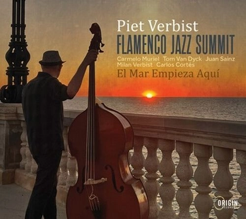 PIET VERBIST / FLAMENCO JAZZ SUMMIT: EL MAR EMPIEZA AQUI
