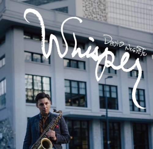 DAVID NEGRETE / デイビッド・ネグレテ / ウィスパー / Whisper