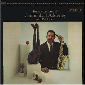 CANNONBALL ADDERLEY / キャノンボール・アダレイ / ノウ・ホワット・アイ・ミーン?(SHM-SACD) / KNOW WHAT I MEAN?