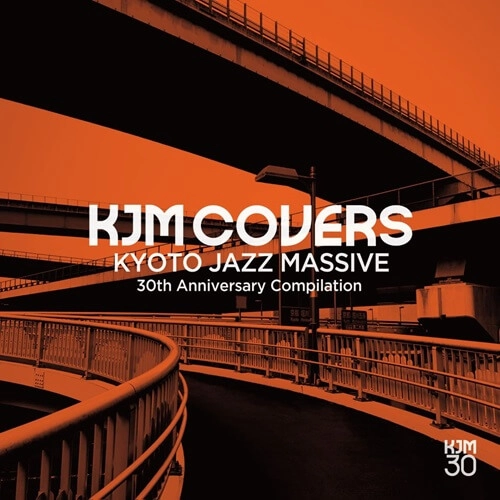 KYOTO JAZZ MASSIVE / キョウト・ジャズ・マッシヴ / KJM COVERS Kyoto Jazz Massive 30th Anniversary Compilation