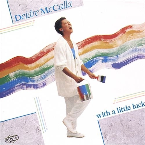 DEIDRE MCCALLA / WITH A LITTLE LUCK