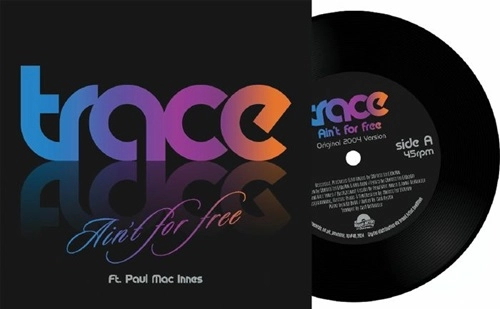 TRACE FT.PAUL MAC INNES / AIN'T FOR FREE