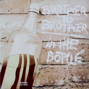 BROTHER TO BROTHER / ブラザー・トゥ・ブラザー / IN THE BOTTLE